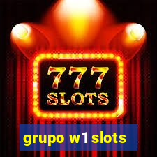 grupo w1 slots